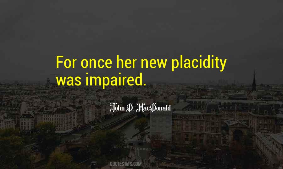 Quotes About Placidity #506869