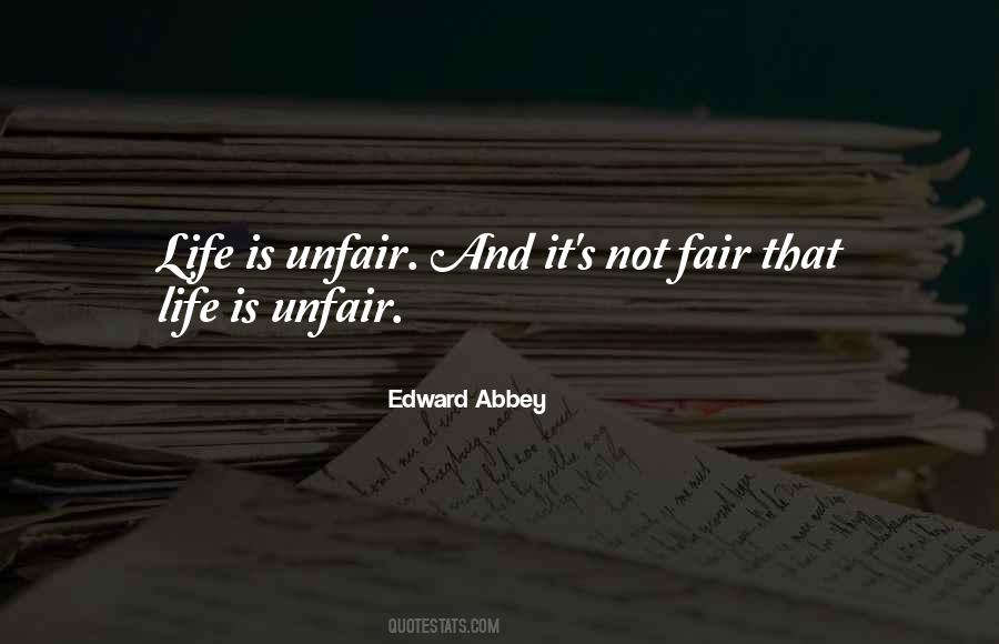 Quotes About Unfair Life #1325200