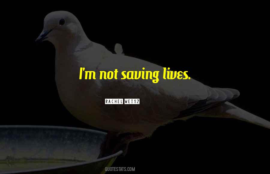 Quotes About Saving Lives #1515200