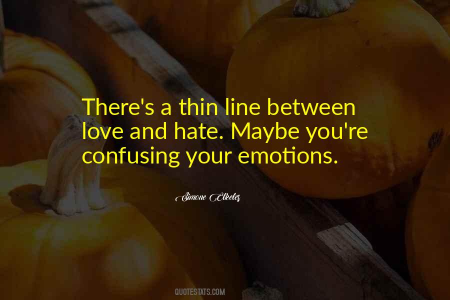 Quotes About Thin Line Between Love And Hate #715256