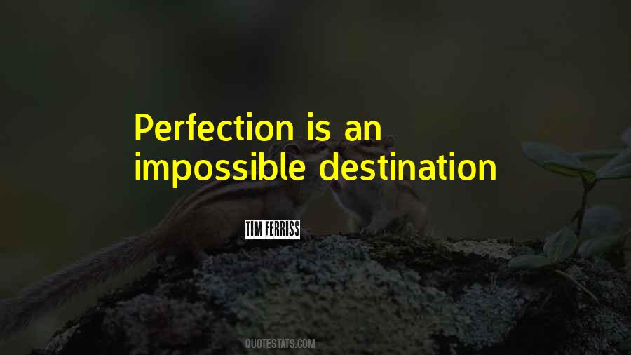 Quotes About Perfection Is Impossible #1805562