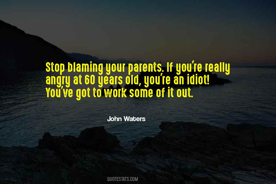 Quotes About Blaming Parents #1254474