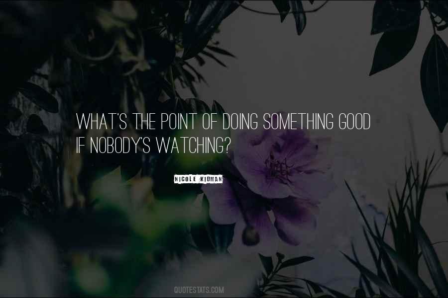 Quotes About Doing Something Good #1569327