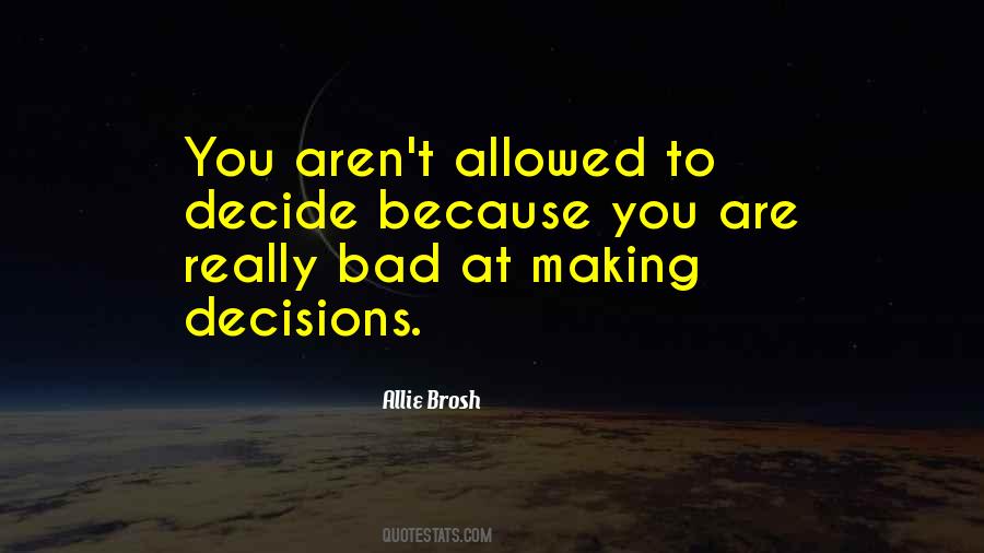 Quotes About Making Decisions #149365 Quotes About Making Decisions #149365