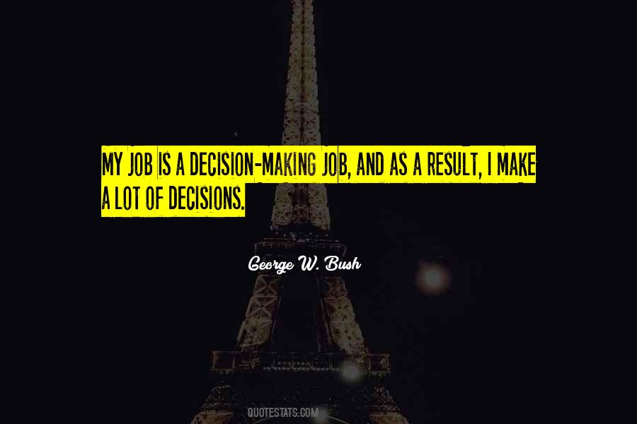 Quotes About Making Decisions #264503 Quotes About Making Decisions #264503