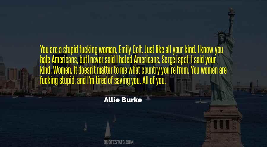 Stupid Women Quotes #1411421