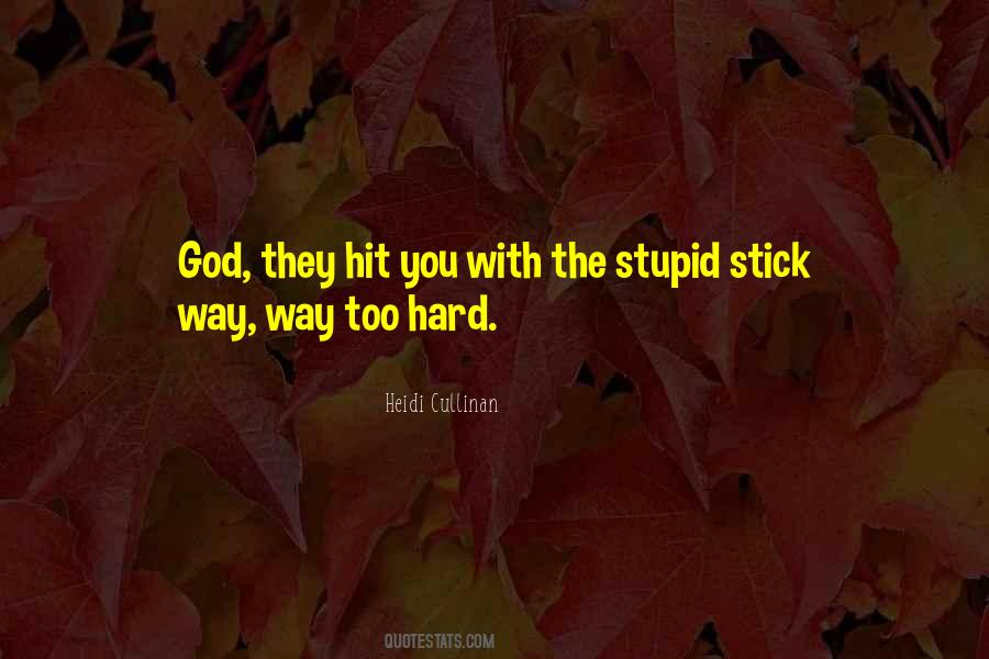 The Stupid Quotes #1391977