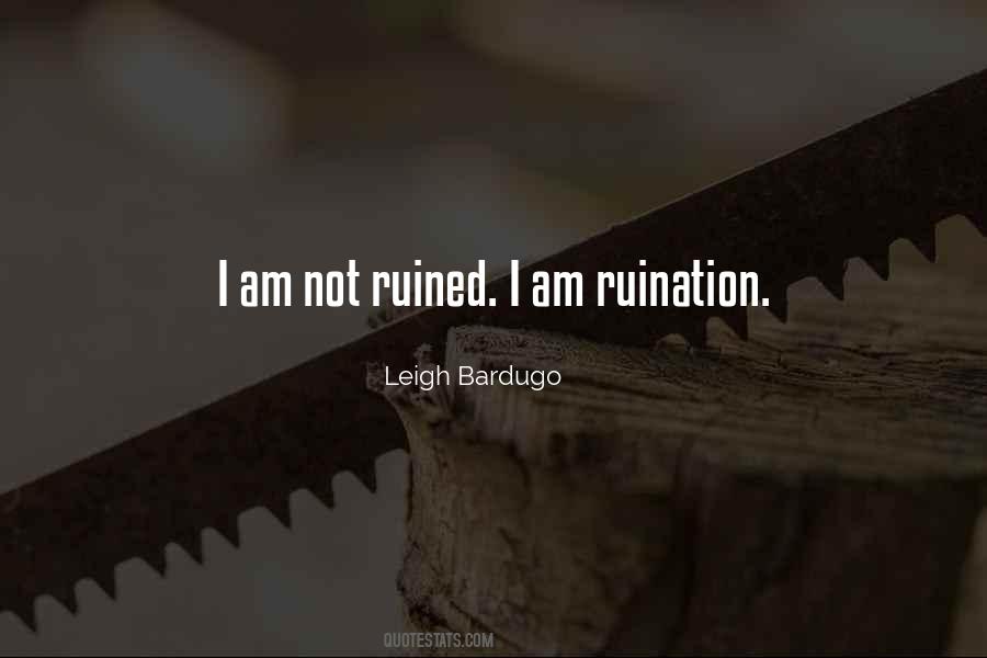 Quotes About Ruination #176944