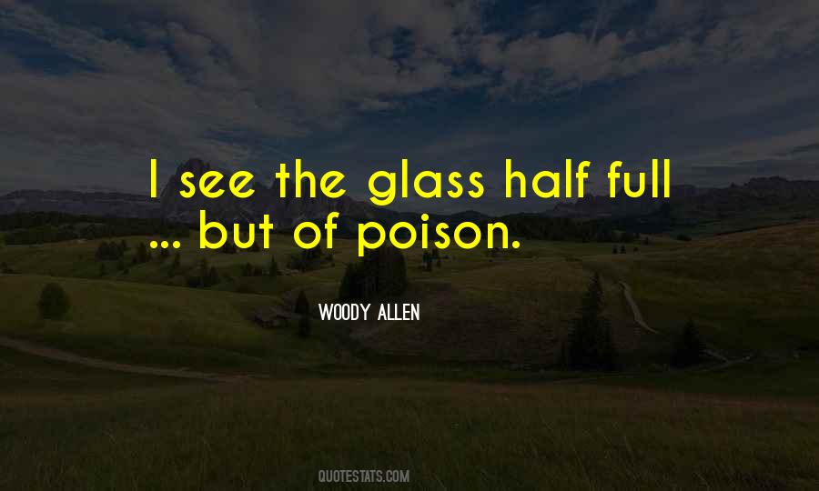 Quotes About Half Full Glass #286615