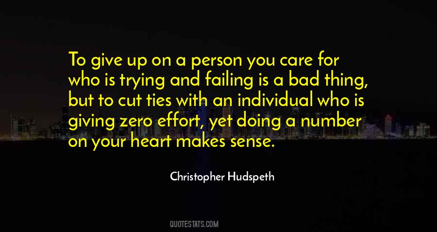 Quotes About Giving Too Much Effort #656459
