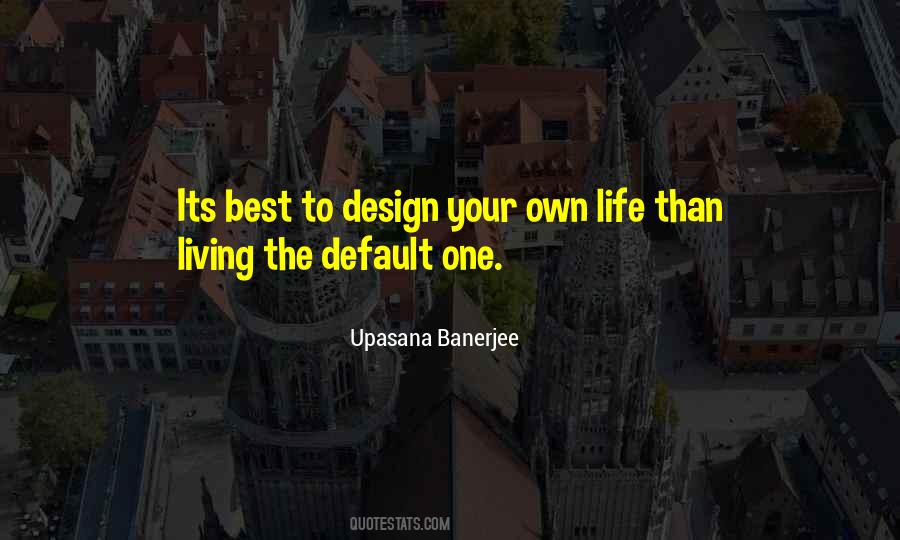 Quotes About Living One's Own Life #161843