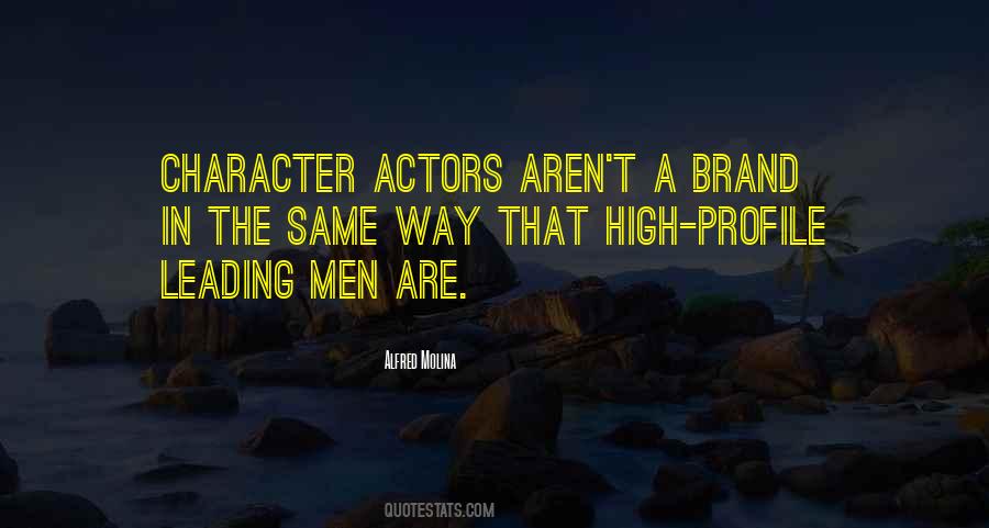 Quotes About Character Actors #1110414