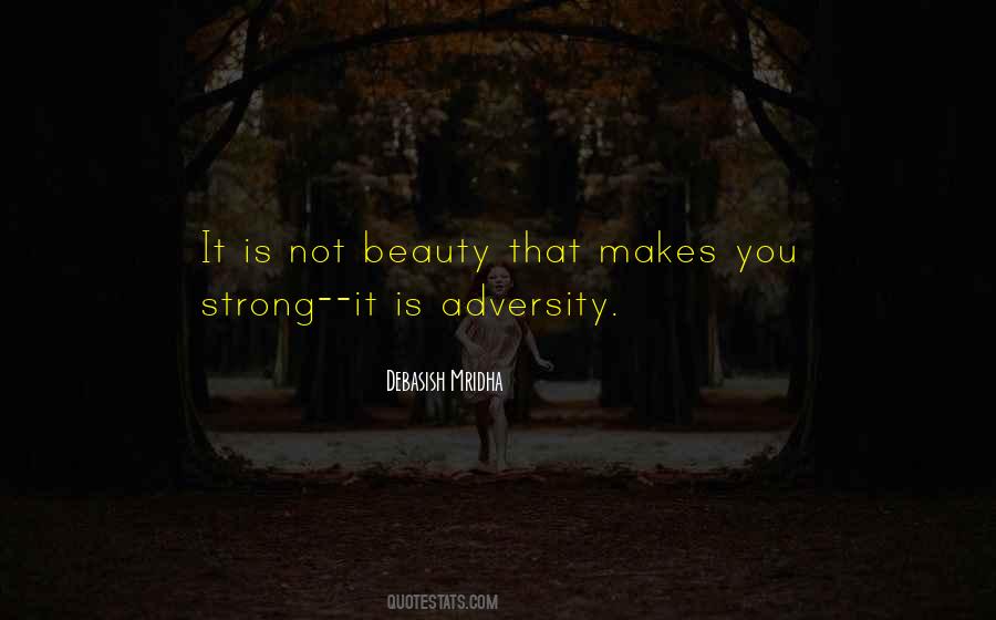 Adversity Makes You Strong Quotes #1467114