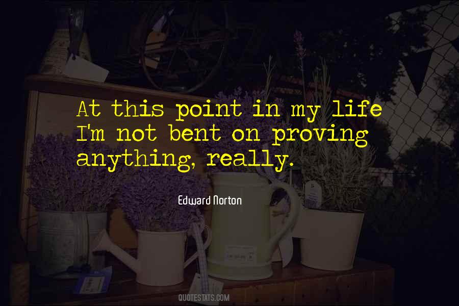Quotes About Proving Your Point #1326292