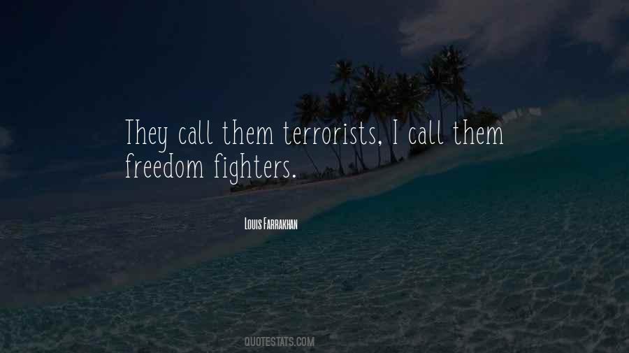 Quotes About Freedom Fighters #1594499