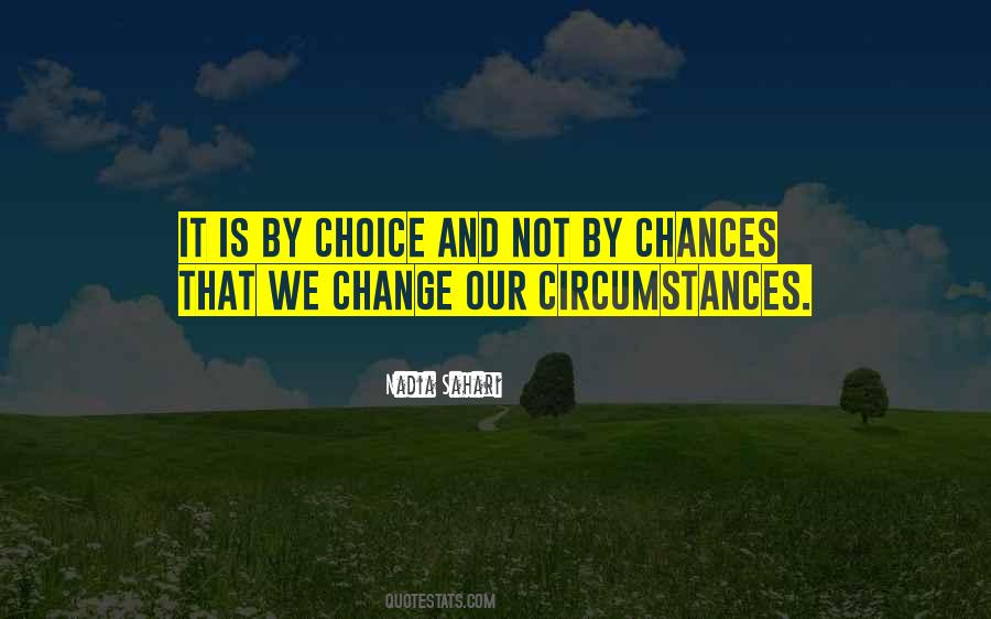 Quotes About Choice And Change #1107492
