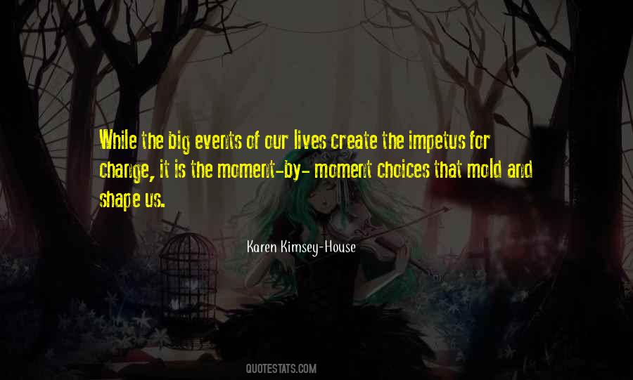 Quotes About Choice And Change #1377816