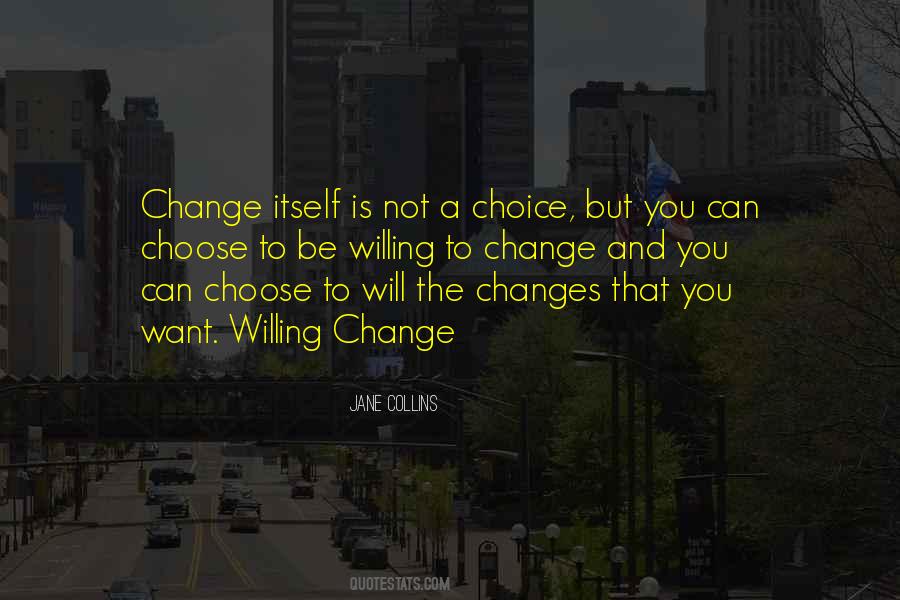 Quotes About Choice And Change #1692456