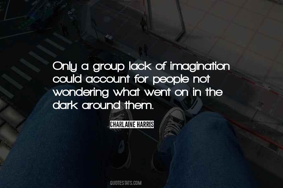 Lack Of Imagination Quotes #3454