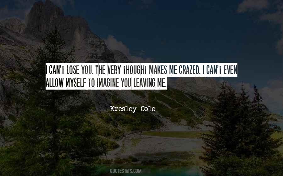 You Leaving Me Quotes #1463996
