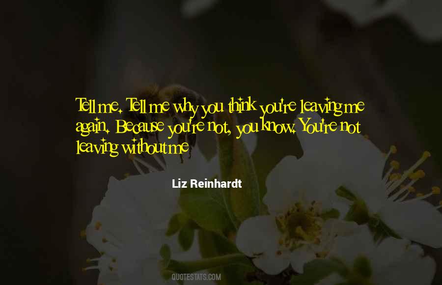 You Leaving Me Quotes #354727