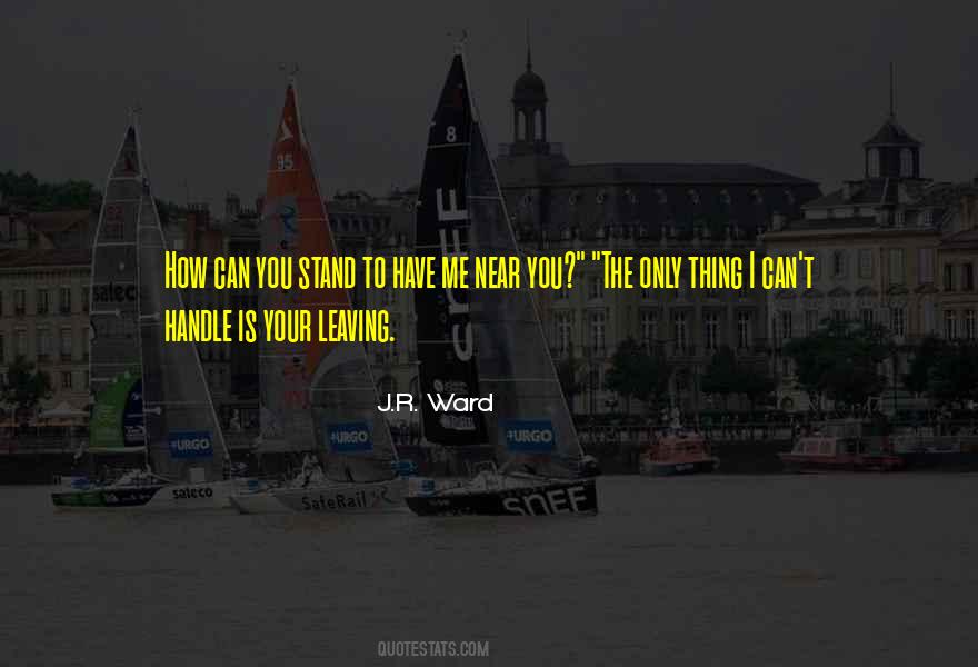 You Leaving Me Quotes #779849