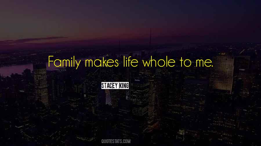 Quotes About What Makes A Family #199093