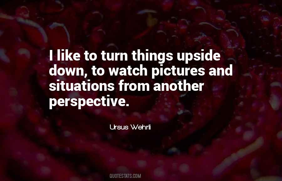 Quotes About Things Upside Down #155452