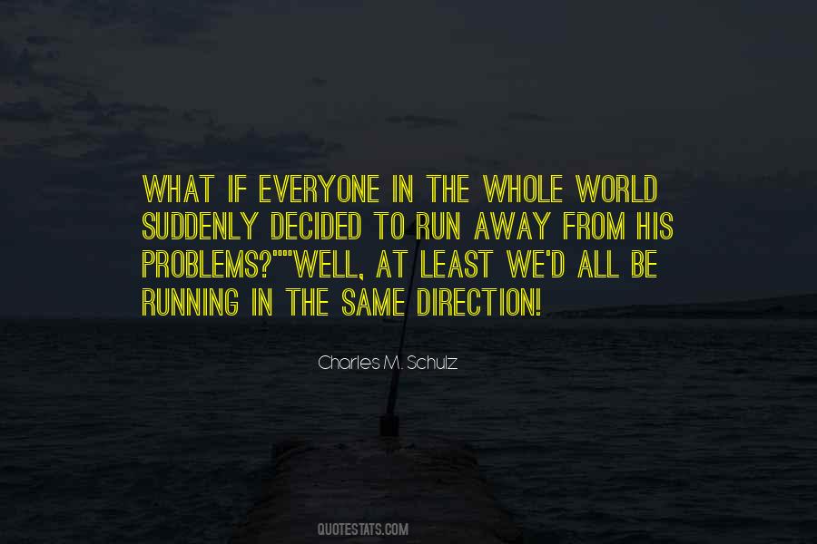 Quotes About Running Away From Your Problems #297418