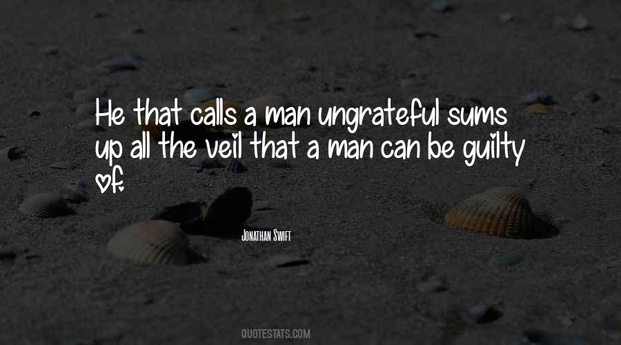 Quotes About Ungrateful Man #1237204