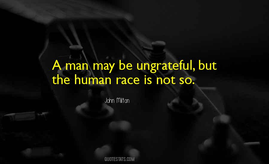 Quotes About Ungrateful Man #732691