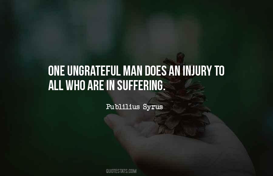 Quotes About Ungrateful Man #828158