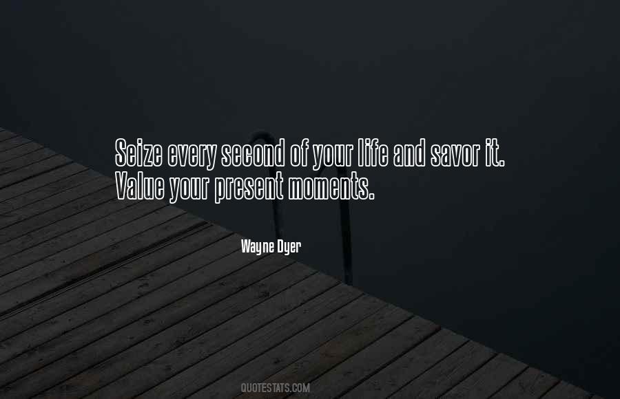 Seize The Moments Quotes #309347