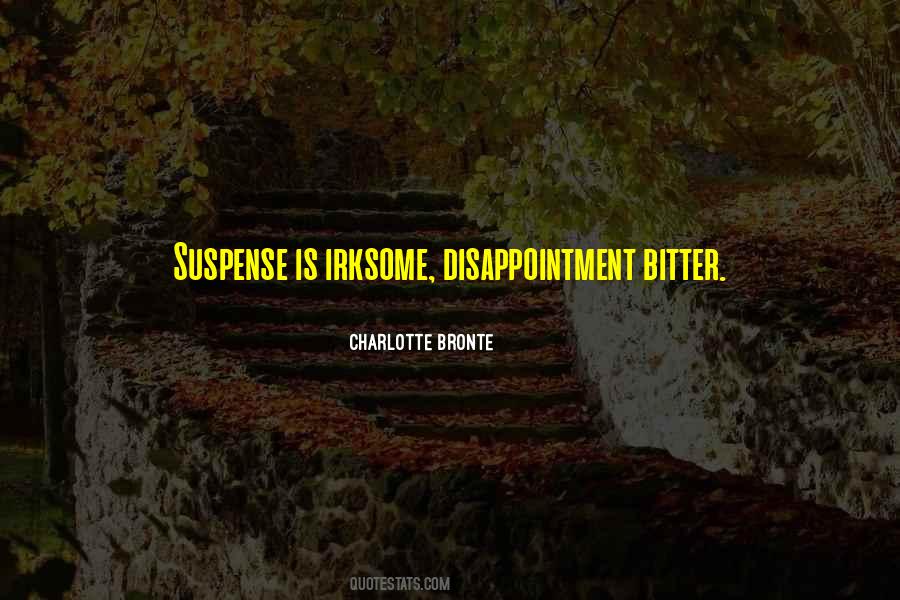 Bitter Disappointment Quotes #1645048