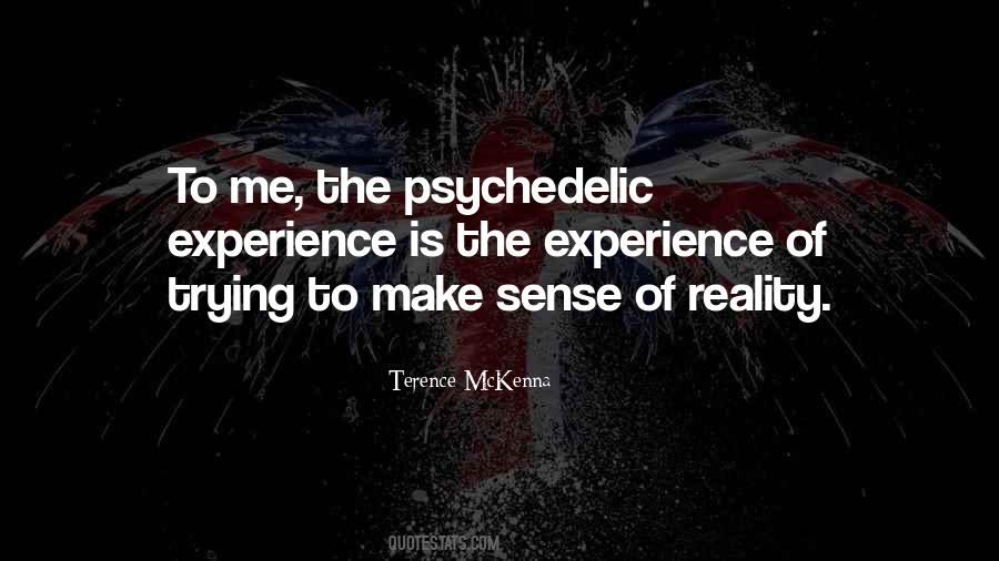 Quotes About Psychedelic Experience #1646614