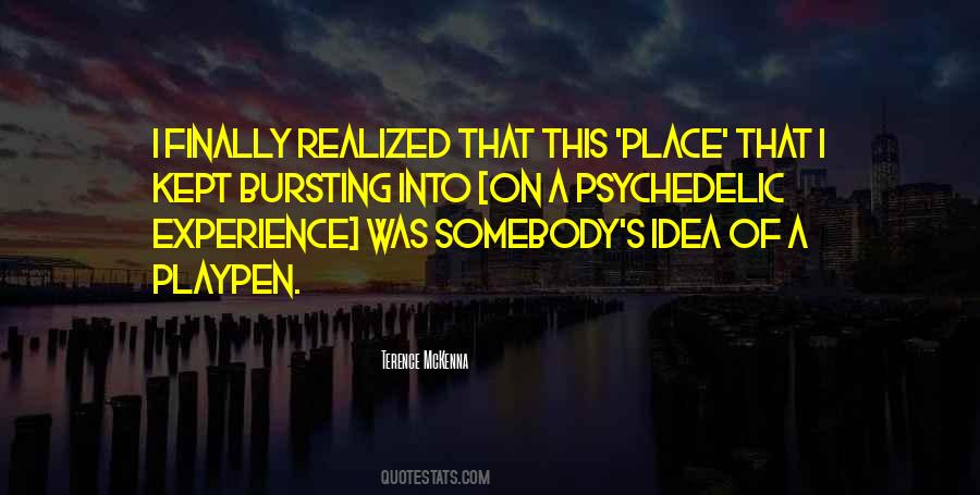 Quotes About Psychedelic Experience #809957