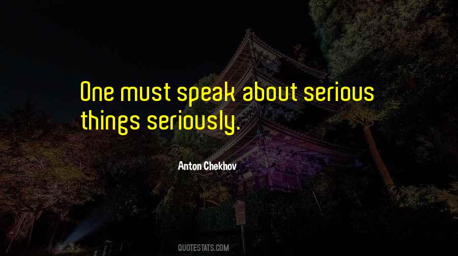Serious Things Quotes #1428056