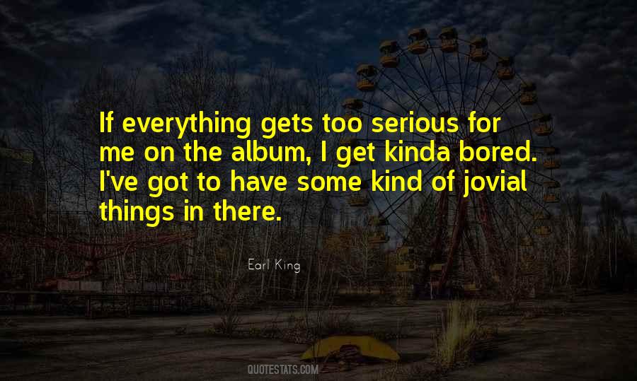 Serious Things Quotes #479072