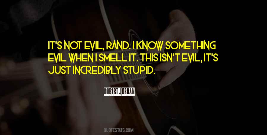 Not Evil Quotes #1374976