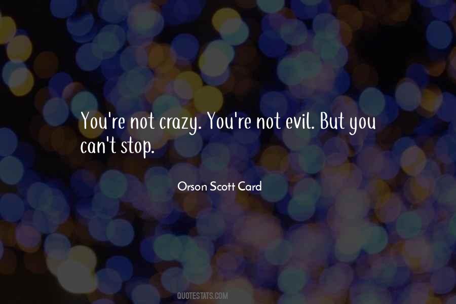 Not Evil Quotes #1558013