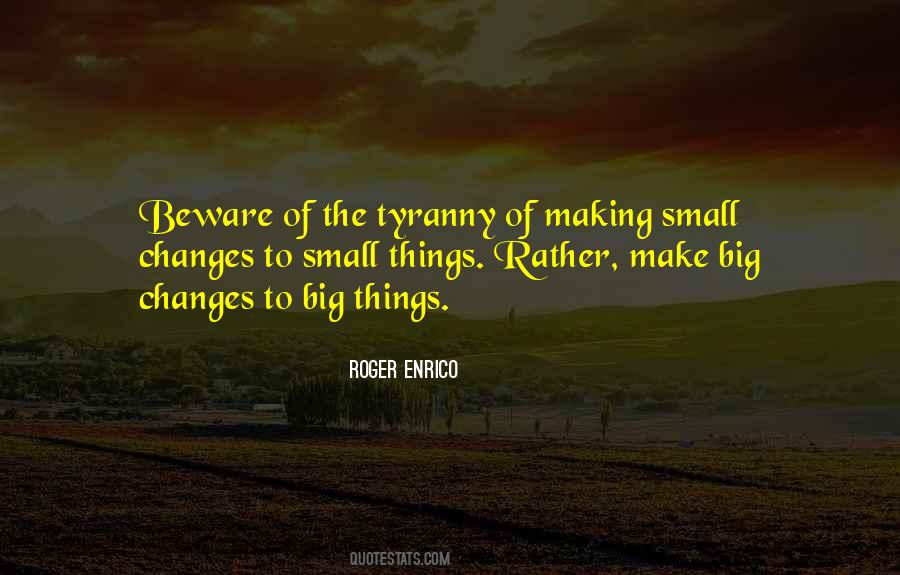 Quotes About Small Changes #701176