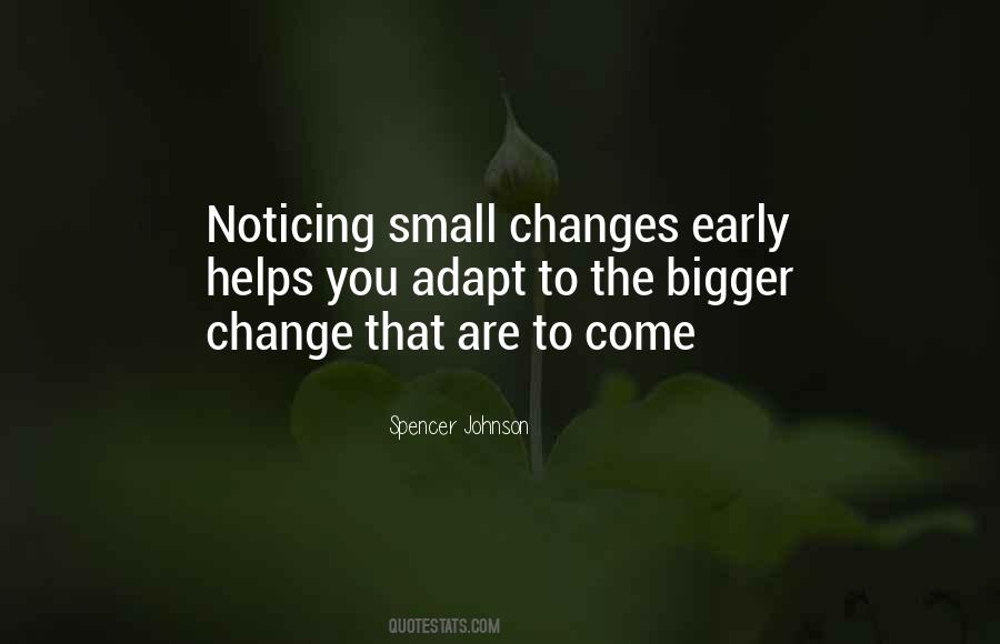 Quotes About Small Changes #747323