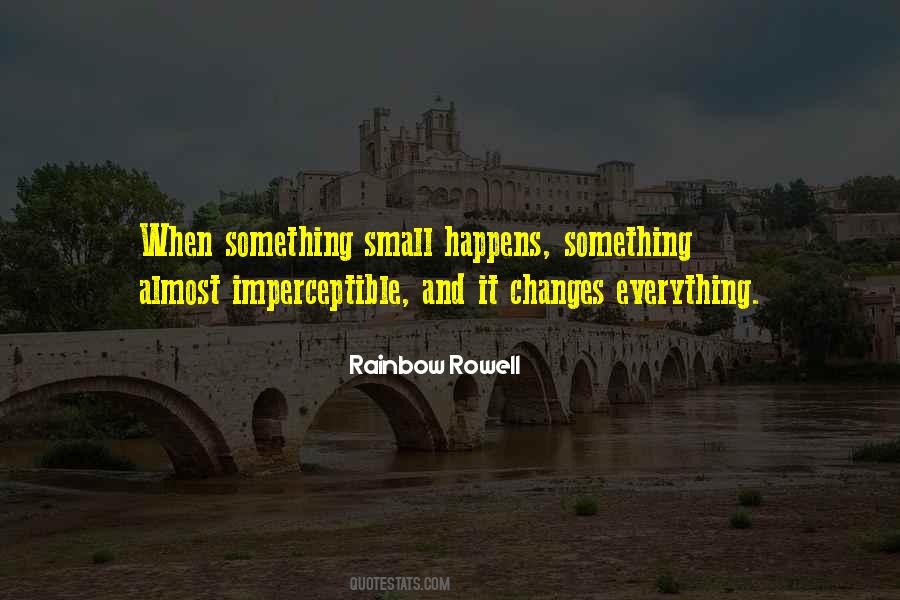 Quotes About Small Changes #900490