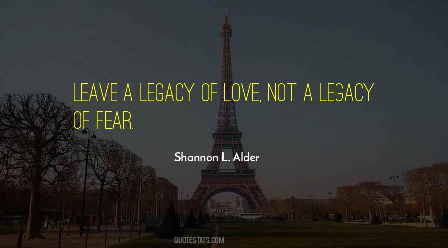Quotes About Legacy #1352802