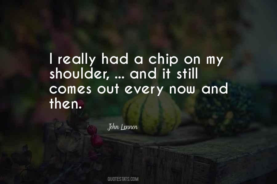 Quotes About Chip On Your Shoulder #1148364