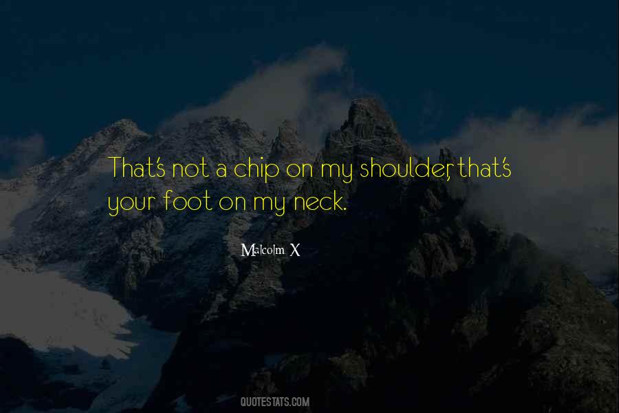 Quotes About Chip On Your Shoulder #612559