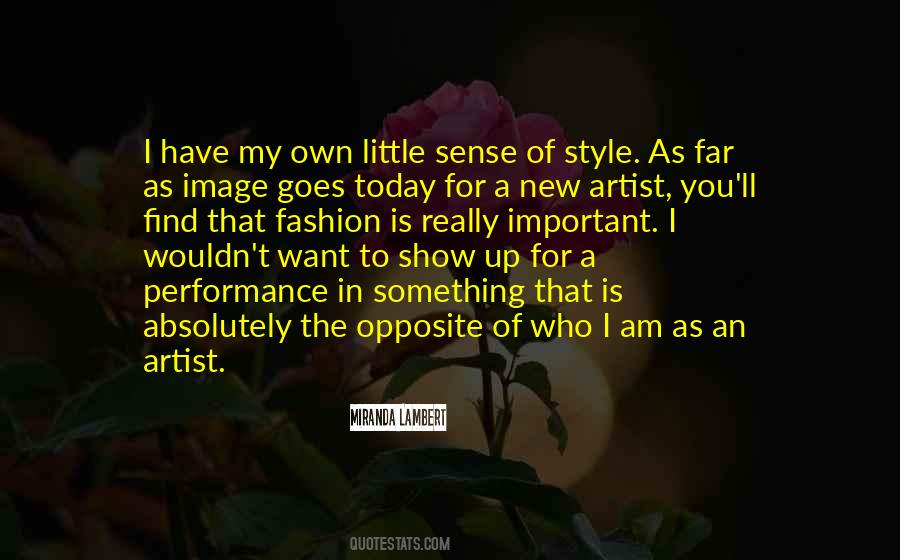 Quotes About I Have My Own Style #1097821