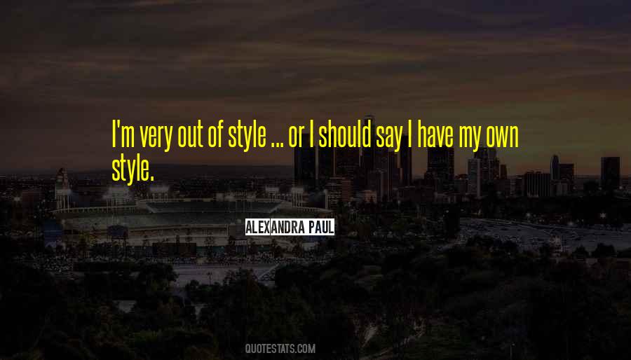 Quotes About I Have My Own Style #1196299