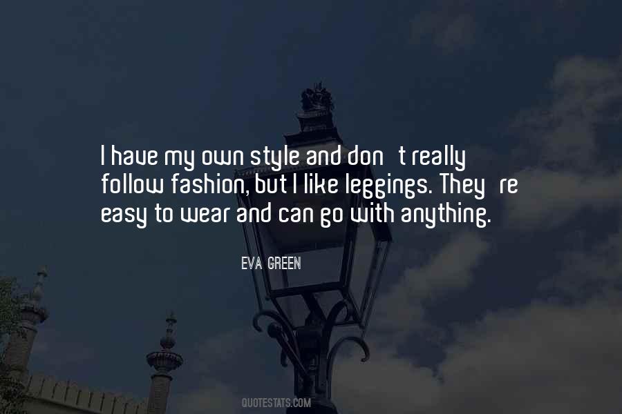 Quotes About I Have My Own Style #4308