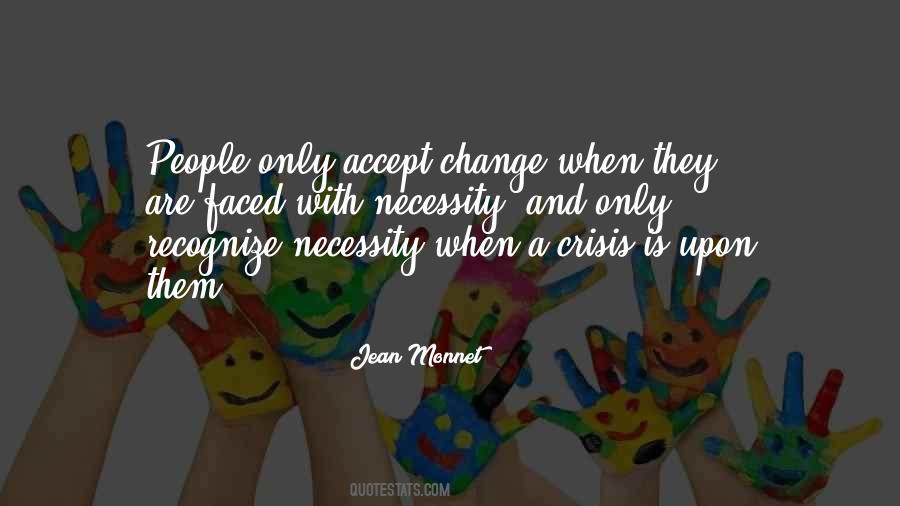 Quotes About Necessity Of Change #1280440